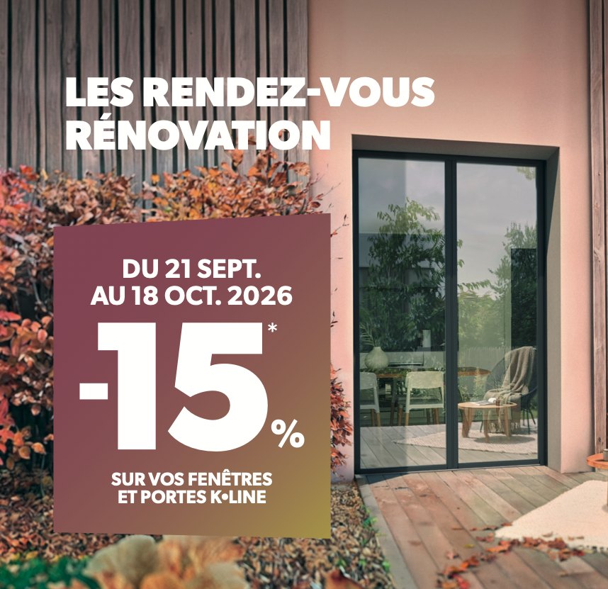 Les rendez-vous rénovation K-Line : -15 % sur vos fenêtres et portes du 21 septembre au 18 octobre 2026